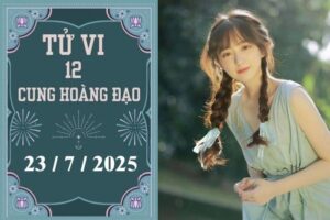 Tử vi 12 cung hoàng đạo ngày 23/7: Thiên Bình khó khăn, Bọ Cạp chậm trễ