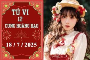 Tử vi 12 cung hoàng đạo ngày 18/7: Xử Nữ chậm trễ, Bọ Cạp khó khăn