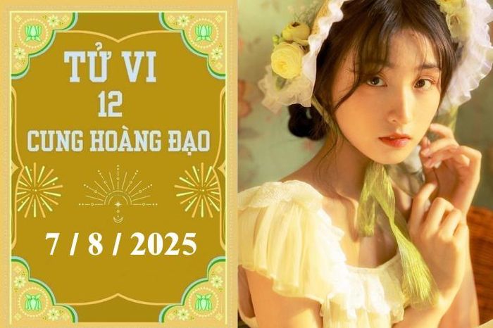 Tử vi 12 cung hoàng đạo ngày 7/8: Ma Kết khởi sắc, Bảo Bình chậm trễ