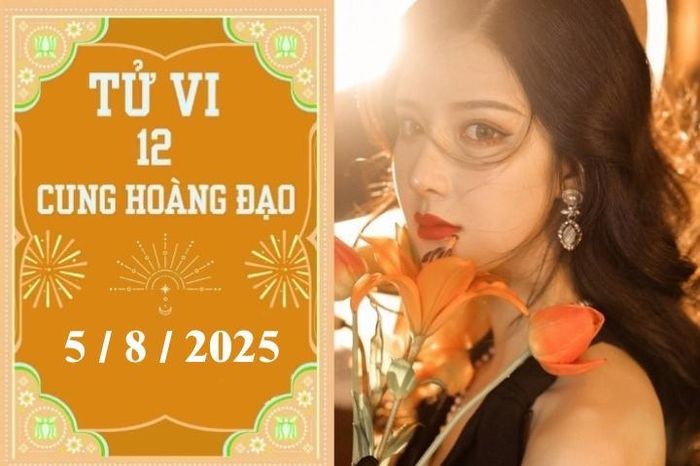 Tử vi 12 cung hoàng đạo ngày 5/8: Cự Giải khởi sắc, Sư Tử khó khăn